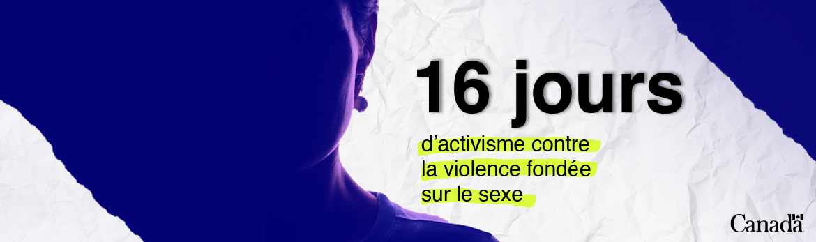 Une image d'une personne en silhouette et les mots “16 jours d'activisme contre la violence fondée sur le sexe”